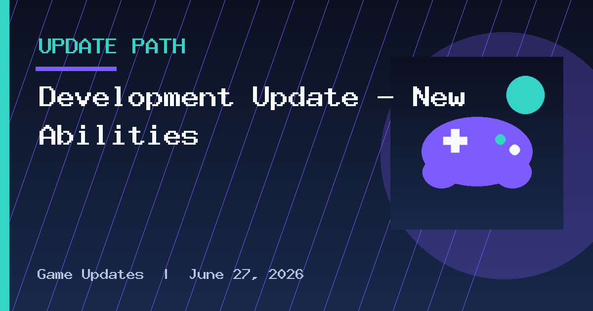 Development Update - New Abilities