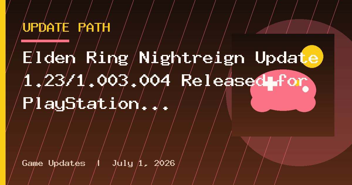 Elden Ring Nightreign Update 1.23/1.003.004 Released for PlayStation