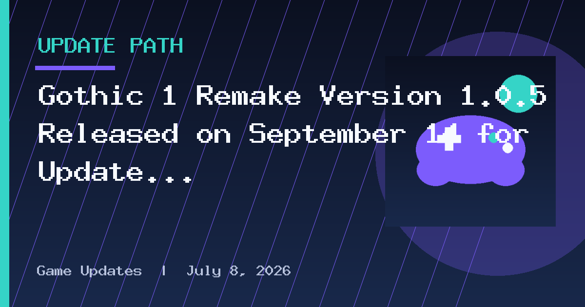 Gothic 1 Remake Version 1.0.5 Released on September 14 for Update 1.000.015