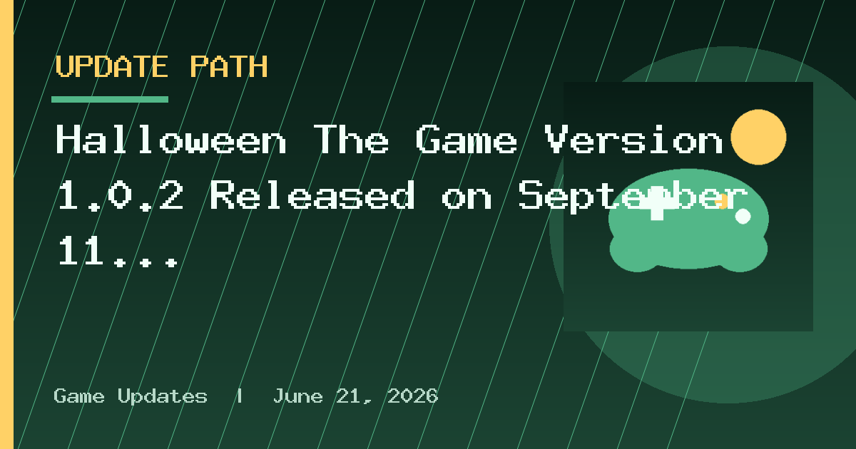 Halloween The Game Version 1.0.2 Released on September 11 as Update 1.010