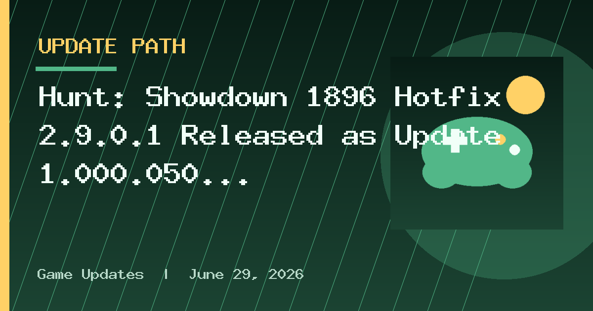 Hunt: Showdown 1896 Hotfix 2.9.0.1 Released as Update 1.000.050
