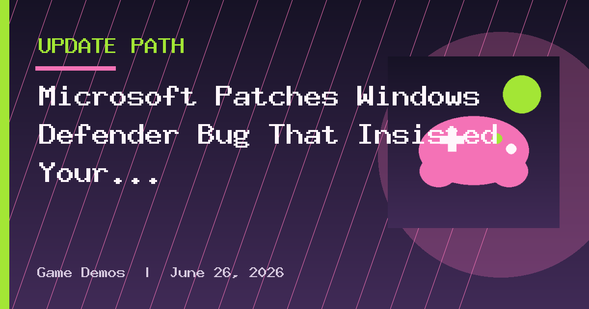 Microsoft Patches Windows Defender Bug That Insisted Your Antivirus Was Off