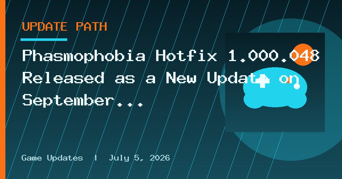 Phasmophobia Hotfix 1.000.048 Released as a New Update on September 16