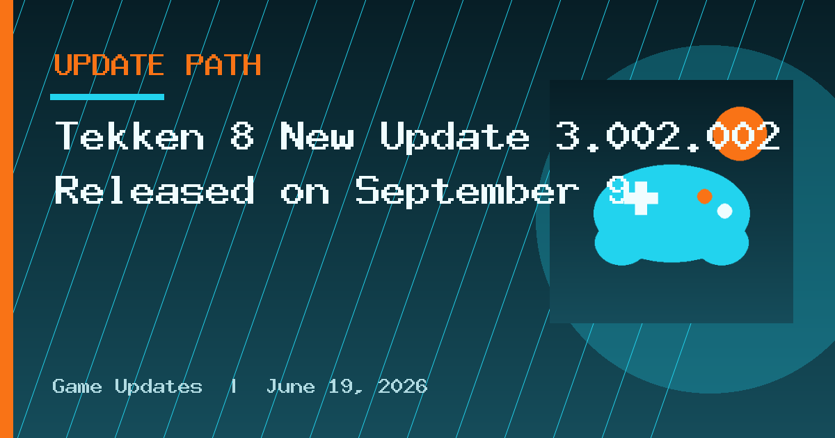 Tekken 8 New Update 3.002.002 Released on September 9