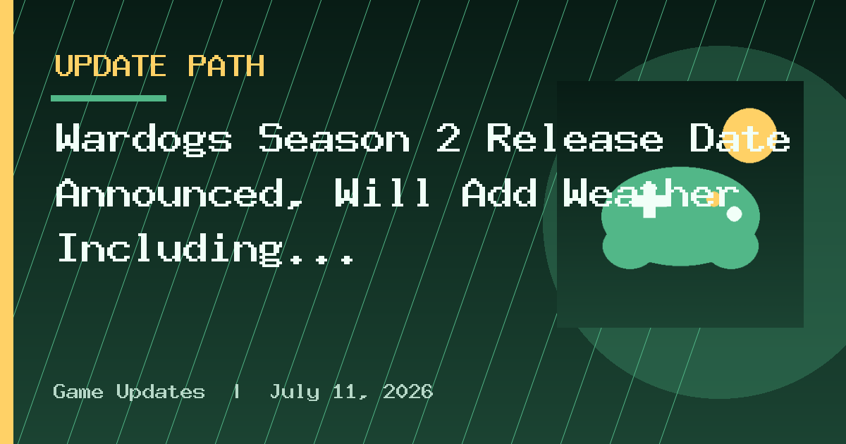 Wardogs Season 2 Release Date Announced, Will Add Weather Including Rain