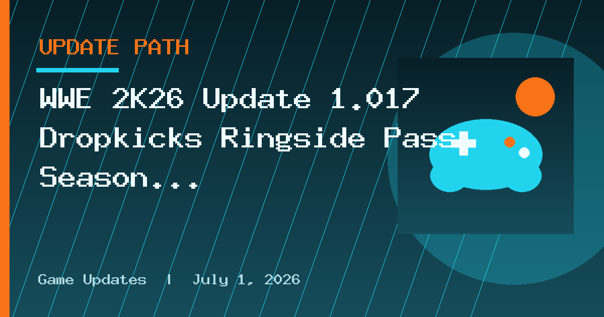 WWE 2K26 Update 1.017 Dropkicks Ringside Pass Season 5 With New Roster Additions