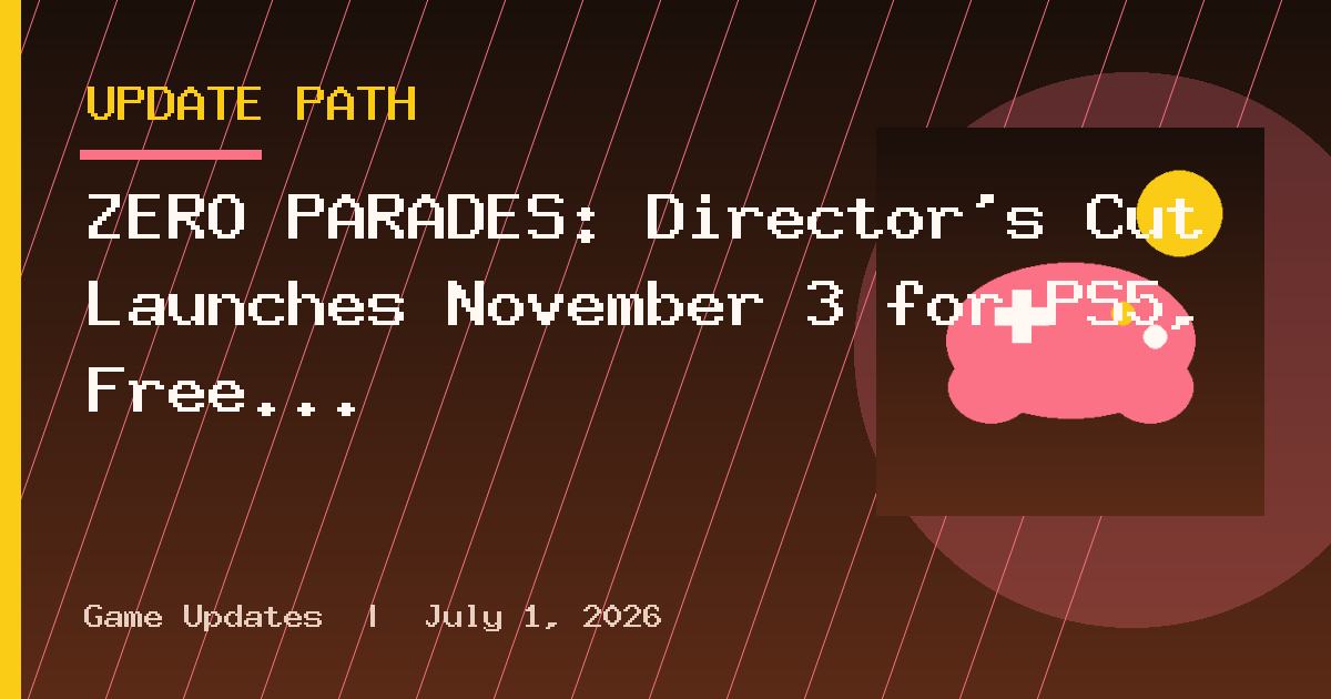 ZERO PARADES: Director’s Cut Launches November 3 for PS5, Free PC Update Adds